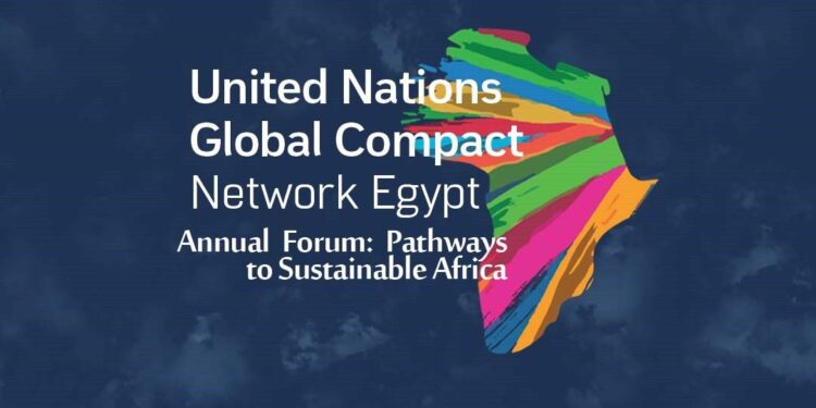 إطلاق المنتدى السنوي للميثاق العالمي للأمم المتحدة لدعم جهود التنمية المستدامة بمصر وإفريقيا